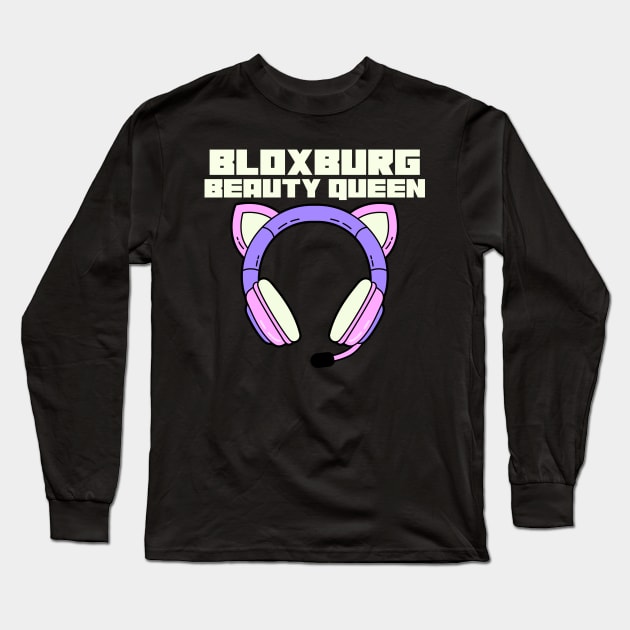 BLOXBURG beauty queen Long Sleeve T-Shirt by Popstarbowser